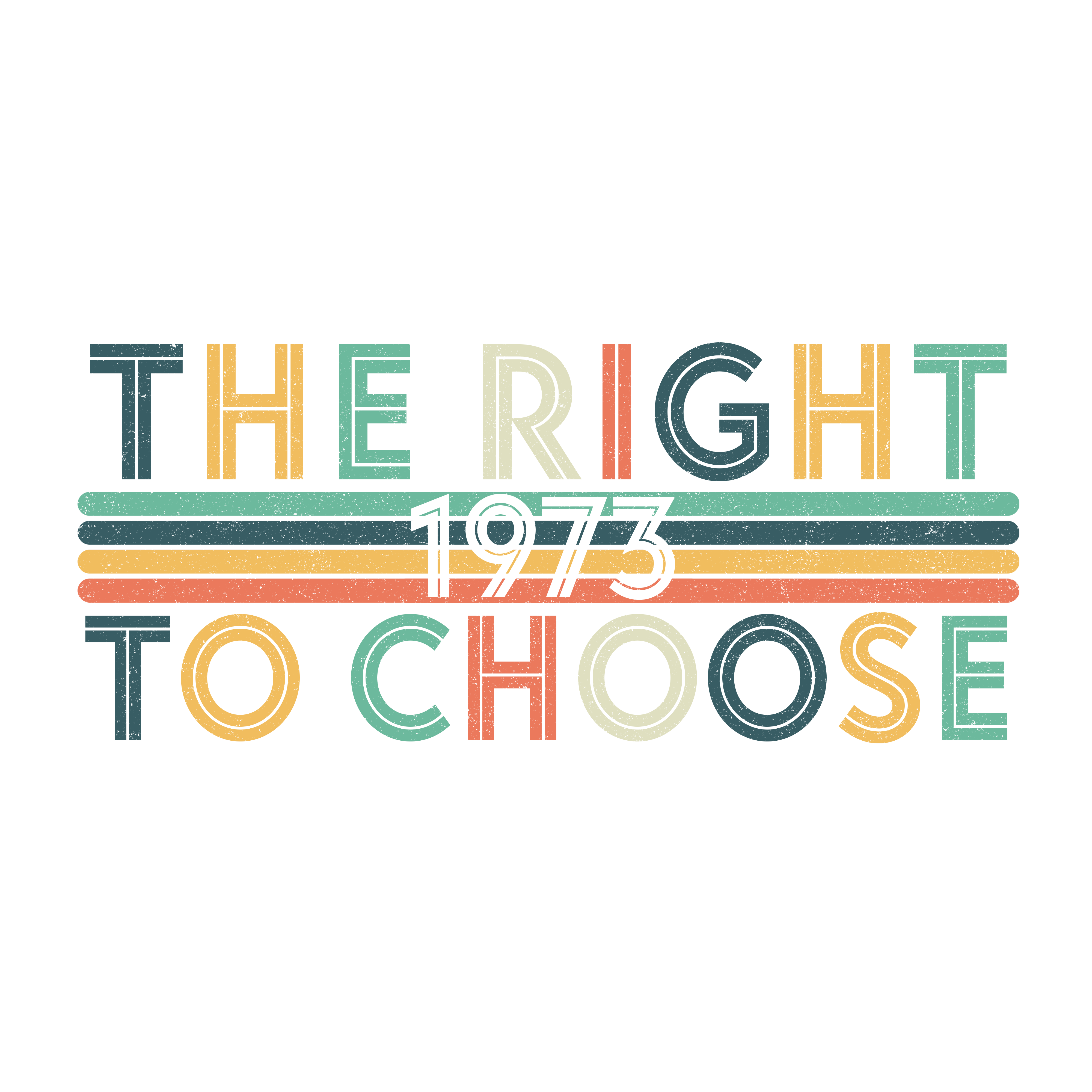 The Right To Choose 1973 Retro DTF Transfer