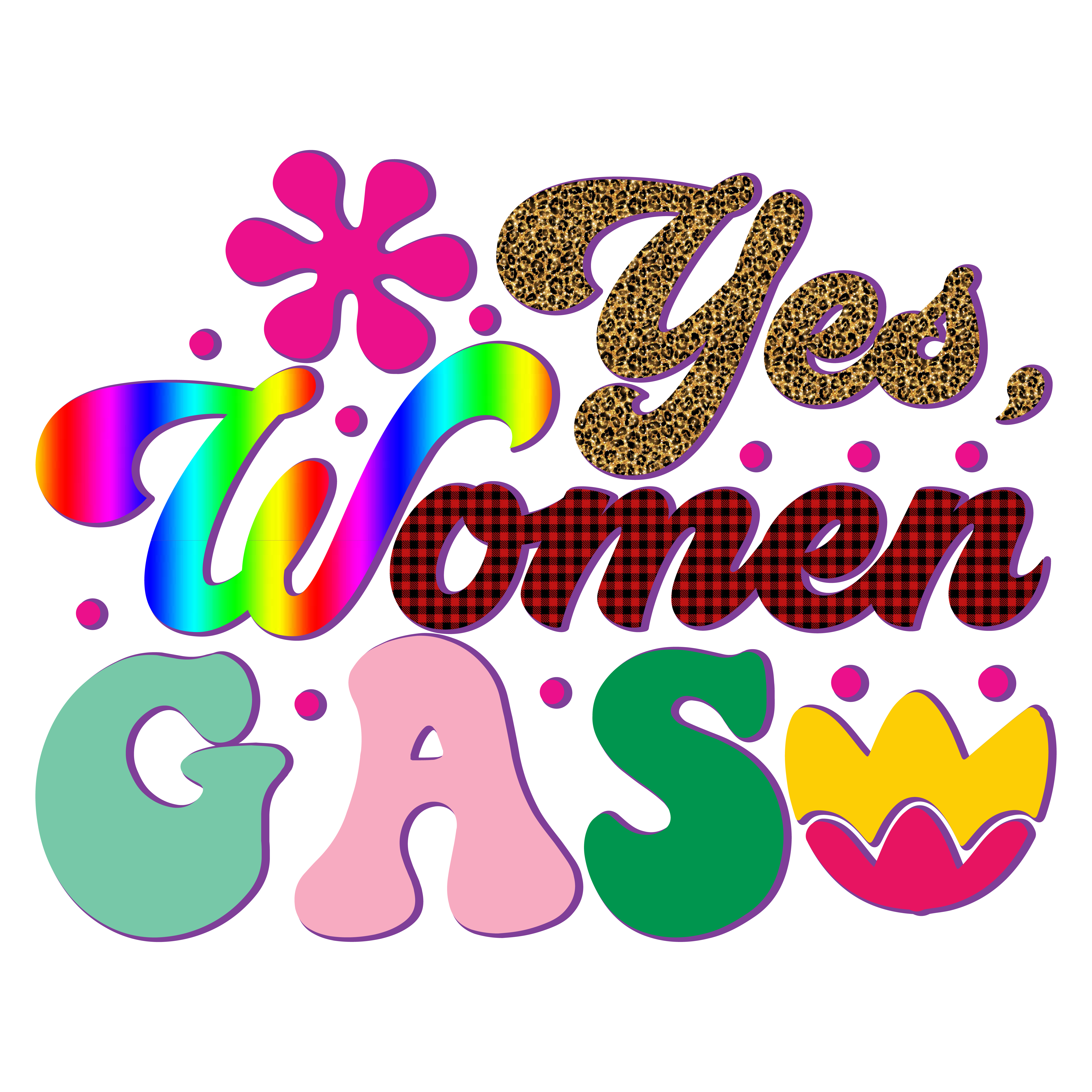 Yes Women Gas Feminist Empowerment DTF Transfer