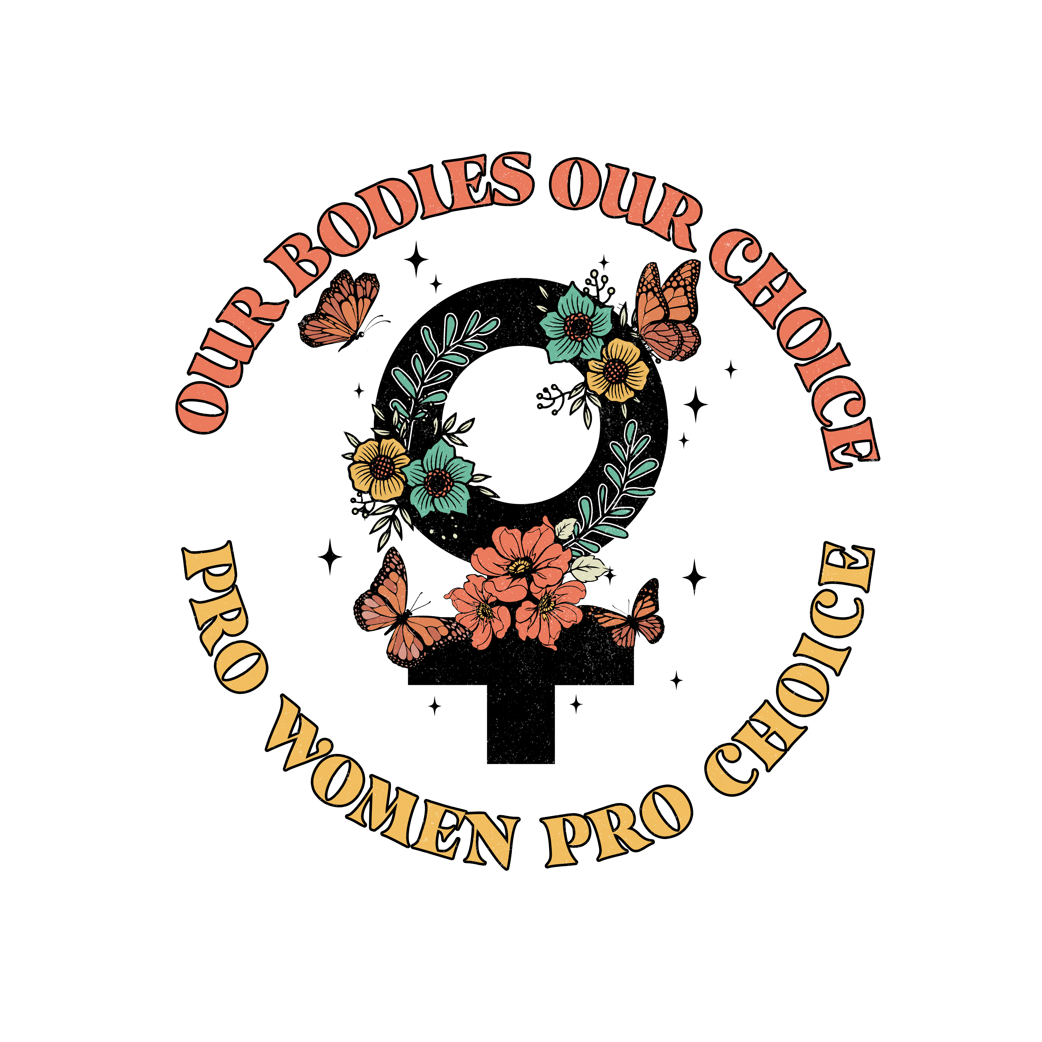 Our Bodies Our Choice Pro Choice Floral DTF Transfer